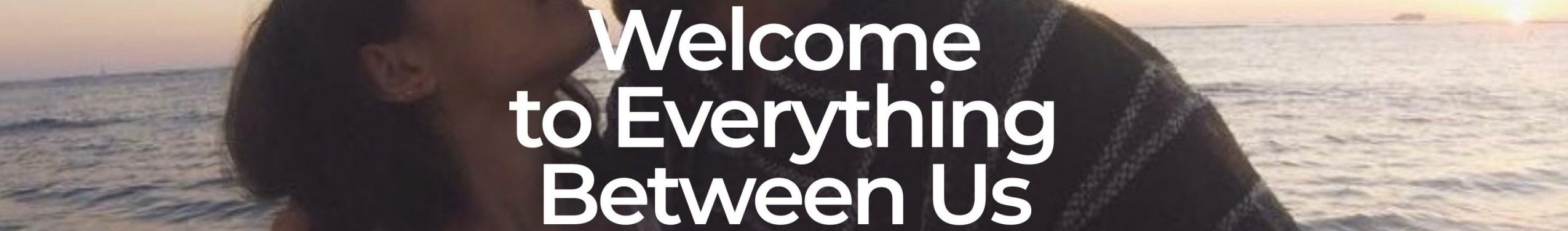 Everything Between Us